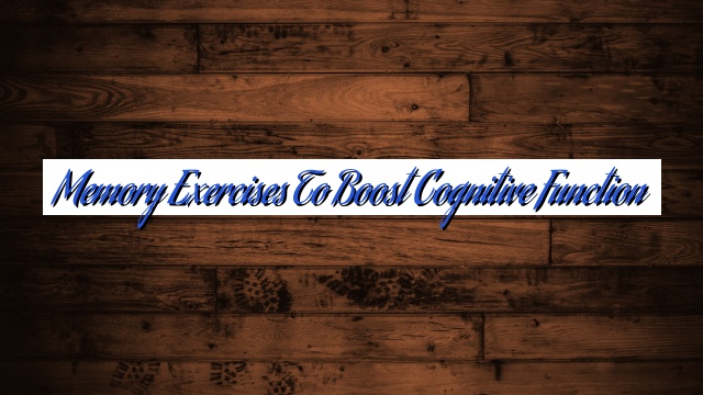 Memory Exercises to Boost Cognitive Function