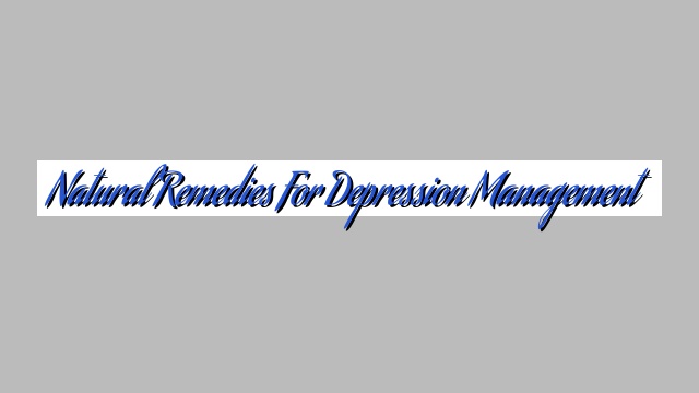 Natural Remedies for Depression Management
