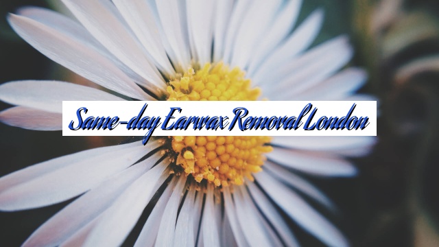 same-day earwax removal london