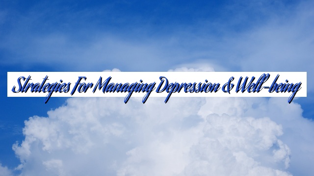 Strategies for Managing Depression & Well-being